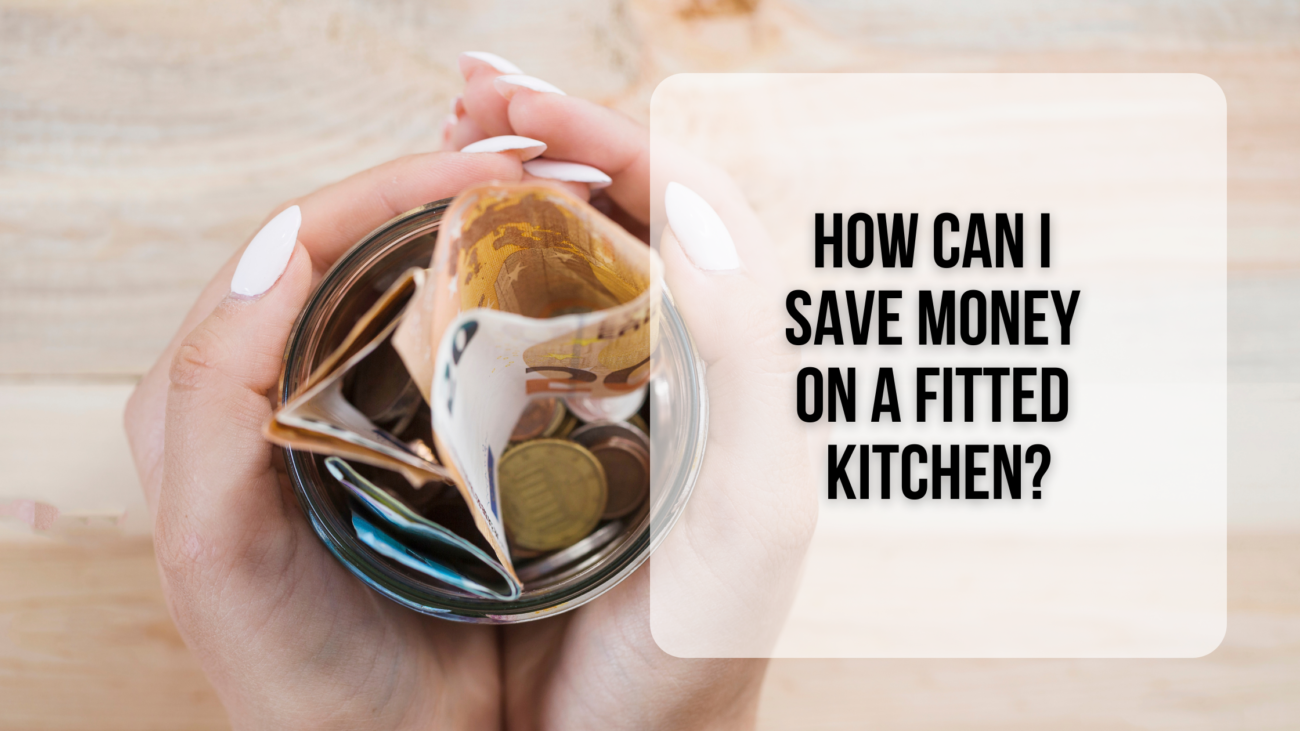 How can I save money on a fitted kitchen