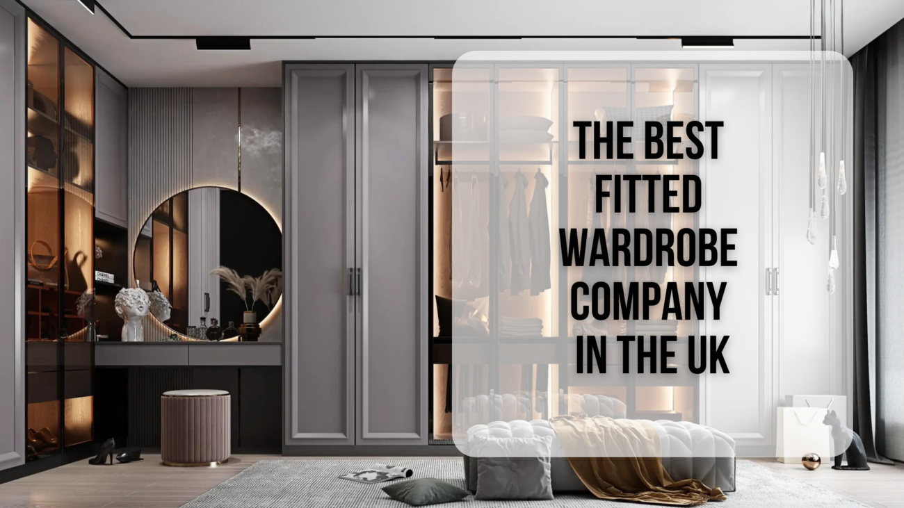 The Best Fitted Wardrobe Company in the UK
