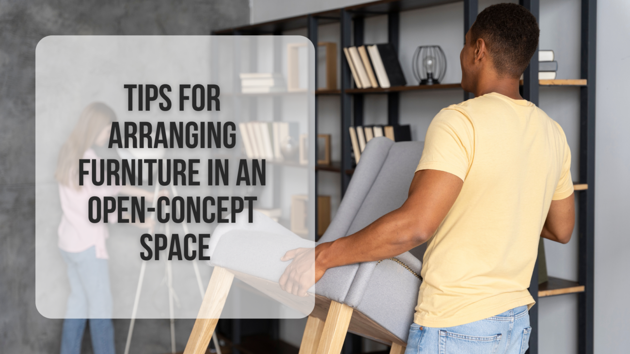 Tips for arranging furniture in an open-concept space