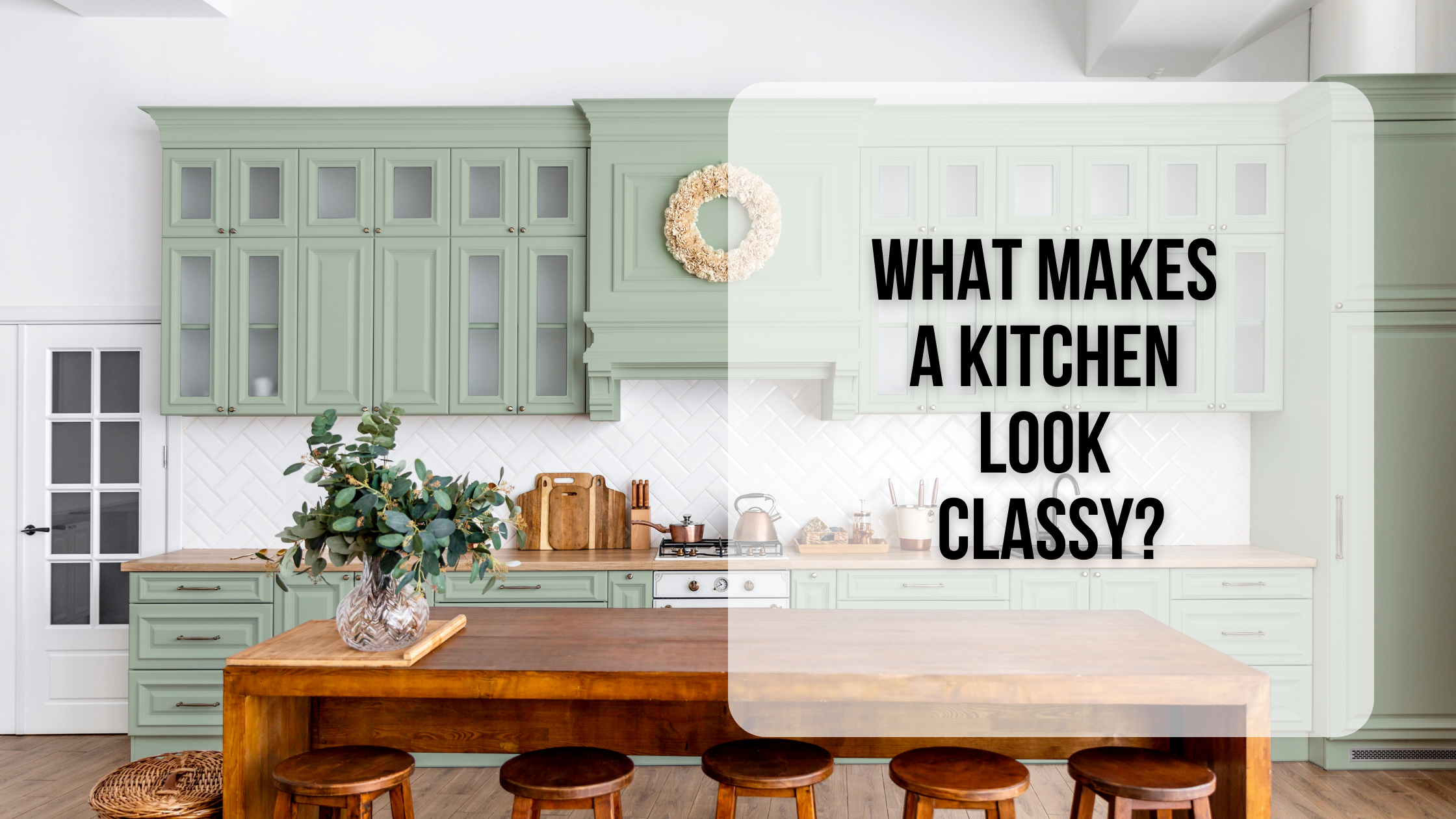 What makes a kitchen look classy