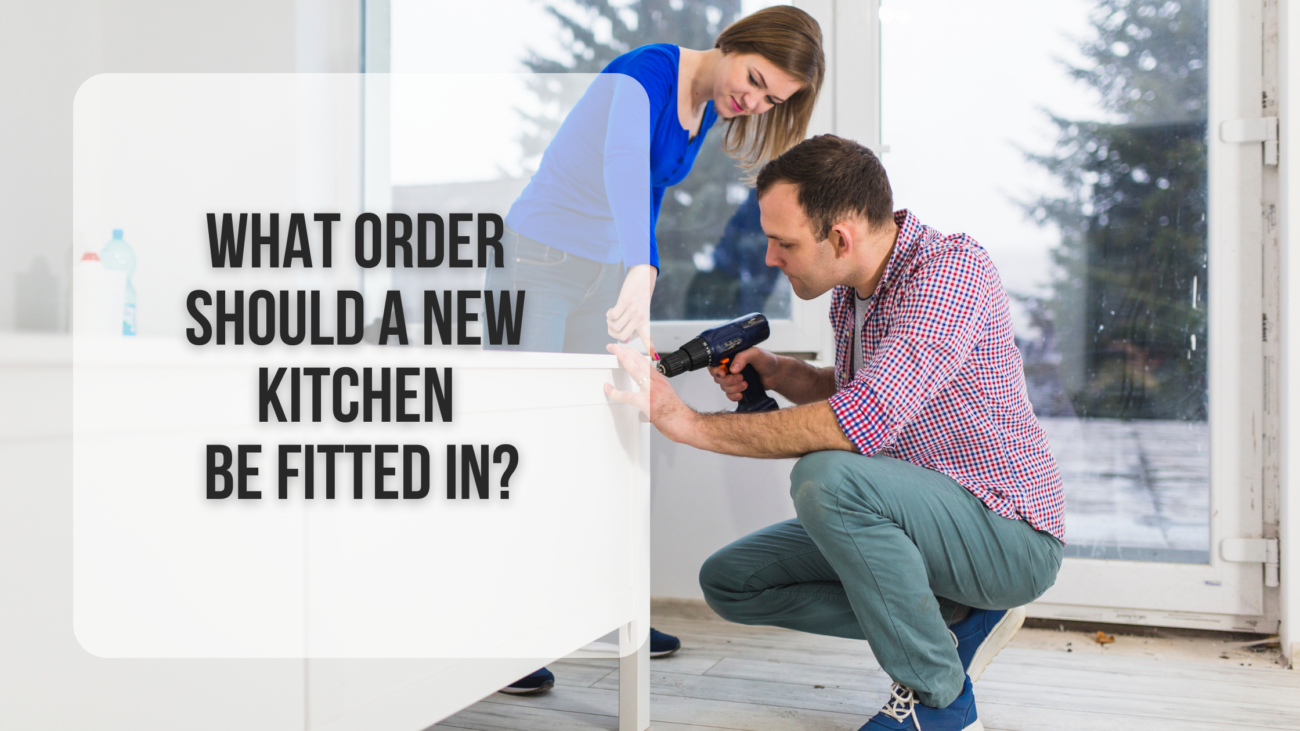 The Ideal Order for Fitting Your New Kitchen: A Guide by Highdecora